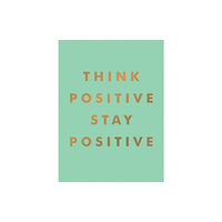 Octopus publishing group Think Positive, Stay Positive (inbunden, eng)