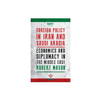 Bloomsbury Publishing PLC Foreign Policy in Iran and Saudi Arabia (häftad, eng)