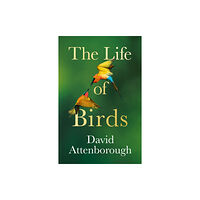 HarperCollins Publishers The Life of Birds (inbunden, eng)