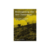 Intellect Reimagining the Art Classroom (häftad, eng)