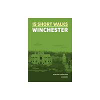 Cicerone Press 15 Short Walks Winchester (häftad, eng)