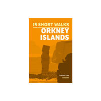 Cicerone Press 15 Short Walks on the Orkney Islands (häftad, eng)