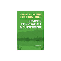Cicerone Press 15 Short Walks in the Lake District: Keswick, Borrowdale and Buttermere (häftad, eng)
