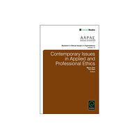 Emerald Publishing Limited Contemporary Issues in Applied and Professional Ethics (inbunden, eng)