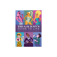 Insight Editions The Gay Icon's Guide to Life (inbunden, eng)