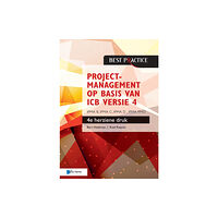 Van Haren Pub Projectmanagement Op Basis Van Icb Druk  Ipma B, Ipma C, Ipma-d , Ipma Pmo (häftad, dut)