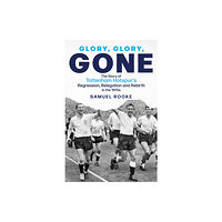 Pitch Publishing Ltd Glory; Glory; Gone (inbunden, eng)