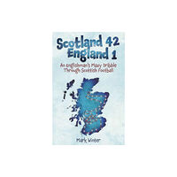 Pitch Publishing Ltd Scotland 42 England 1 (häftad, eng)
