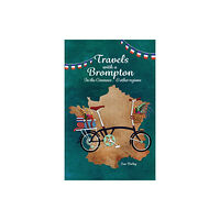 Cranthorpe Millner Publishers Travels with a Brompton in the Cévennes and Other Regions (häftad, eng)