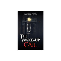 Austin Macauley Publishers The Wake-up Call (häftad, eng)