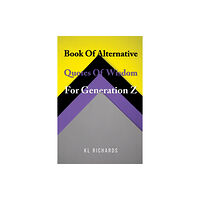 Austin Macauley Publishers Book Of Alternative Quotes Of Wisdom For Generation Z (häftad, eng)