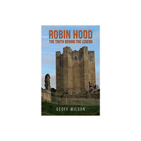 Austin Macauley Publishers Robin Hood - The Truth Behind the Legend (häftad, eng)