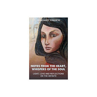 Austin Macauley Publishers Notes from the Heart, Whispers of the Soul (häftad, eng)