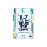 Hachette Learning The A-Z of Primary Maths (häftad, eng)