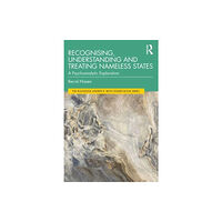 Taylor & francis ltd Recognising, Understanding and Treating Nameless States (häftad, eng)