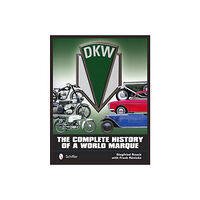 Schiffer Publishing Dkw : The Complete History of a World Marque (inbunden, eng)