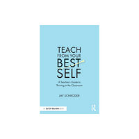 Taylor & francis ltd Teach from Your Best Self (häftad, eng)