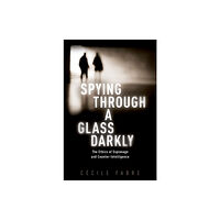 Oxford University Press Spying Through a Glass Darkly (inbunden, eng)