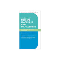 Oxford University Press Oxford Professional Practice: Handbook of Medical Leadership and Management (häftad, eng)