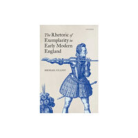 Oxford University Press The Rhetoric of Exemplarity in Early Modern England (inbunden, eng)