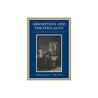 The university of chicago press Absorption and Theatricality (häftad, eng)