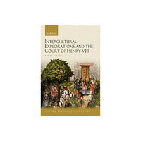 Oxford University Press Intercultural Explorations and the Court of Henry VIII (häftad, eng)