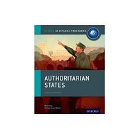 Oxford University Press Oxford IB Diploma Programme: Authoritarian States Course Companion (häftad, eng)
