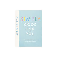 Penguin books ltd Simply Good For You (inbunden, eng)