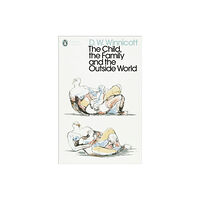 Penguin books ltd The Child, the Family, and the Outside World (häftad, eng)