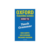 Oxford University Press Oxford Teaching Guides: How To Teach Grammar (häftad, eng)