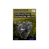 Oxford University Press Oxford AQA GCSE History: Conflict and Tension First World War 1894-1918 Student Book (häftad, eng)