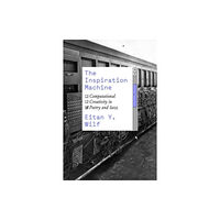 The university of chicago press The Inspiration Machine (häftad, eng)