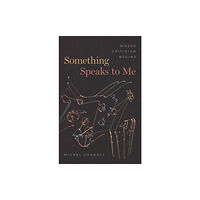 The university of chicago press Something Speaks to Me (häftad, eng)