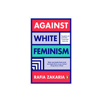 Penguin books ltd Against White Feminism (häftad, eng)