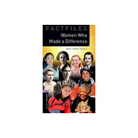 Oxford University Press Oxford Bookworms Library Factfiles: Level 4: Women Who Made a Difference (häftad, eng)