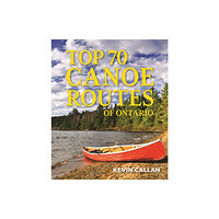 Firefly Books Ltd Top 70 Canoe Routes of Ontario (häftad, eng)