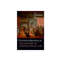 Oxford University Press The Oxford Handbook of the History of International Law (häftad, eng)