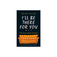 HarperCollins Publishers I'll Be There For You (häftad, eng)