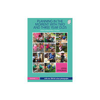 Taylor & francis ltd Planning in the Moment with Two and Three Year Olds (häftad, eng)