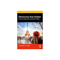 Taylor & francis ltd Memories That Matter (häftad, eng)