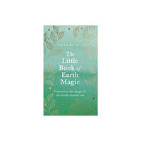 Little, Brown Book Group The Little Book of Earth Magic (inbunden, eng)
