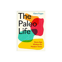 Little, Brown Book Group The Paleo Life (inbunden, eng)