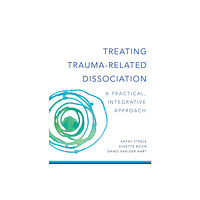 WW Norton & Co Treating Trauma-Related Dissociation (inbunden, eng)