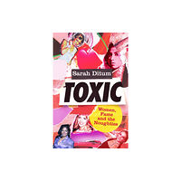 Little, Brown Book Group Toxic (inbunden, eng)