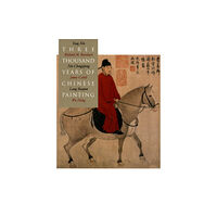 Yale university press Three Thousand Years of Chinese Painting (häftad, eng)