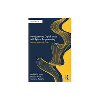 Taylor & francis ltd Introduction to Digital Music with Python Programming (häftad, eng)