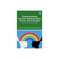 Taylor & francis ltd Understanding Autistic Relationships Across the Lifespan (häftad, eng)
