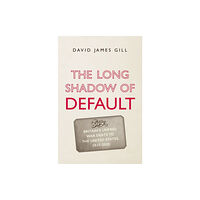 Yale university press The Long Shadow of Default – Britain′s Unpaid War Debts to the United States, 1917–2020 (inbunden, eng)