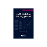 Taylor & francis ltd Supervised Machine Learning for Text Analysis in R (häftad, eng)