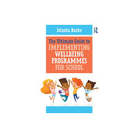 Taylor & francis ltd The Ultimate Guide to Implementing Wellbeing Programmes for School (häftad, eng)